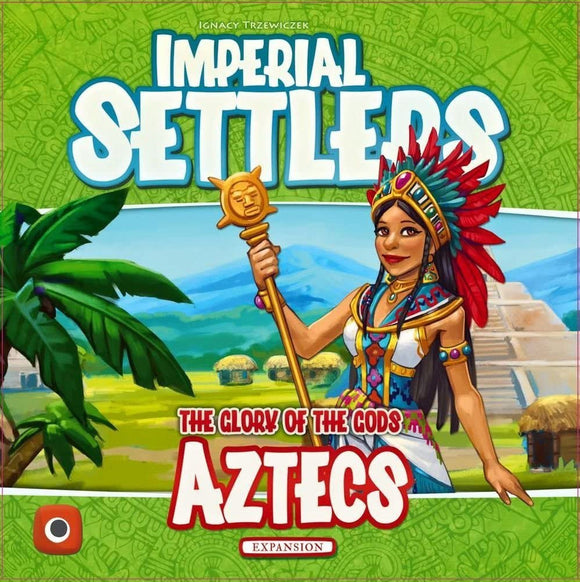 Imperial Settlers: The Glory of the Gods Aztecs