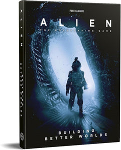 Alien RPG: Building Better Worlds