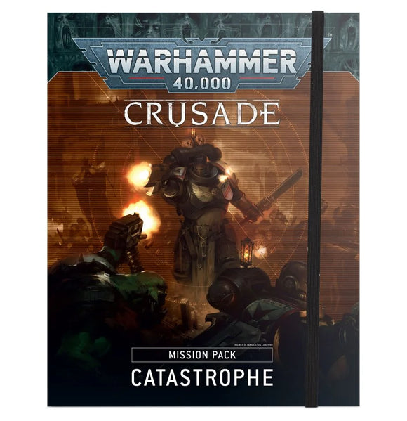 Warhammer 40,000: Crusade Mission Pack - Catastrophe